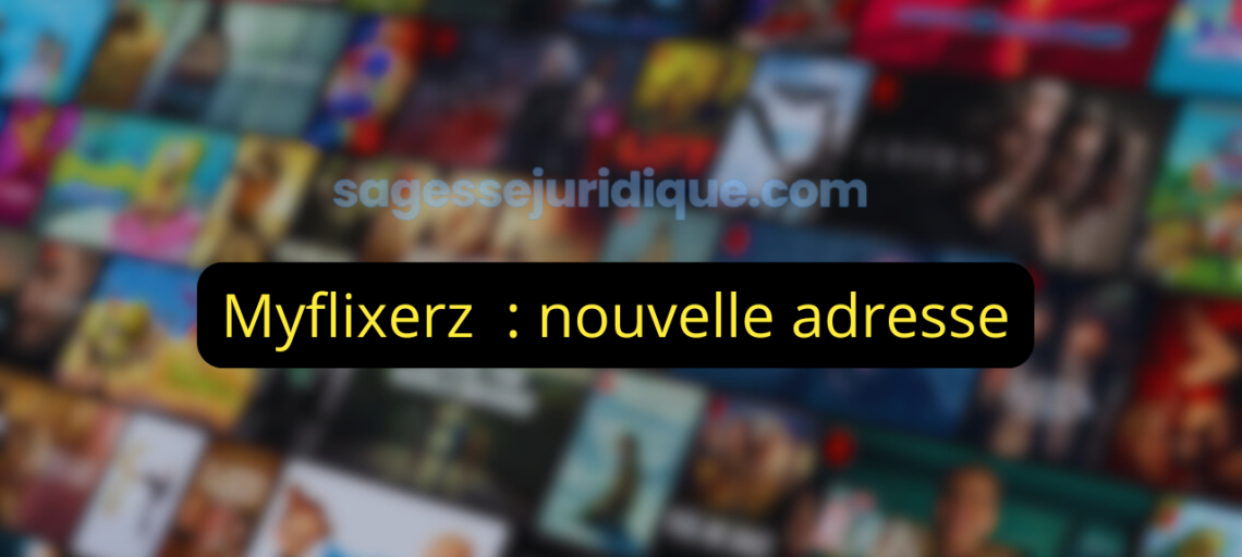 Nouvelle adresse Myflixerz
