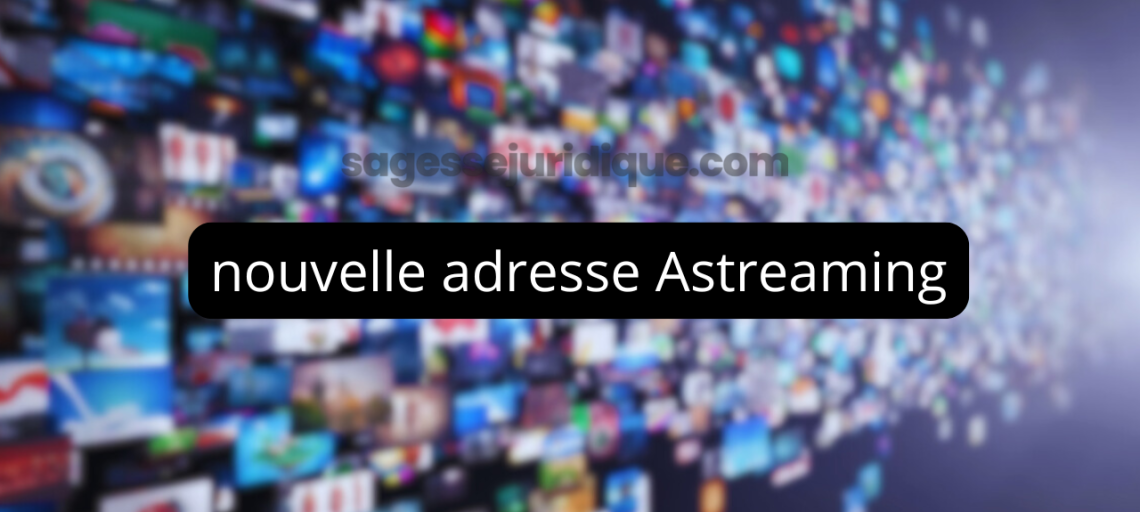 nouvelle adresse Astreaming