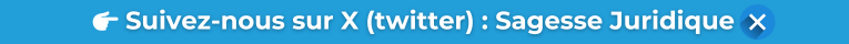  Sagesse Juridique X (Twitter) — Sagesse Juridique
