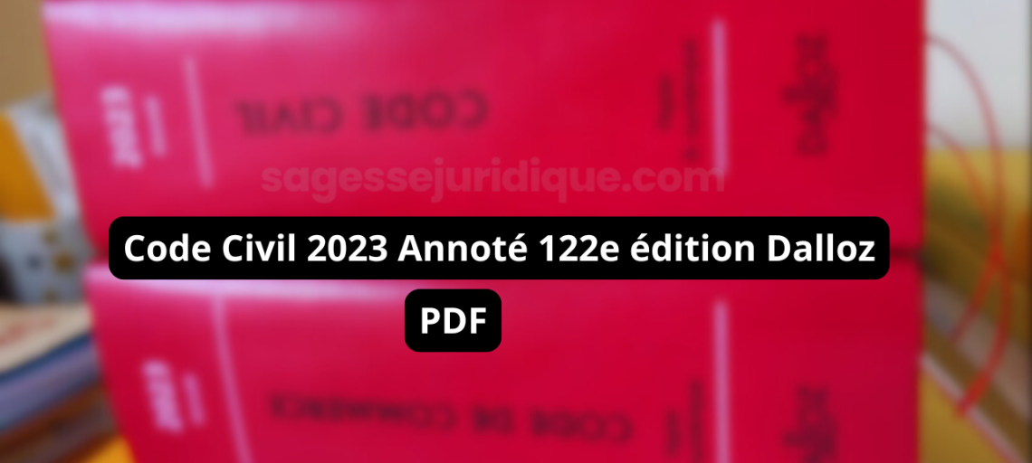 Code Civil 2023 Annoté 122e édition Dalloz