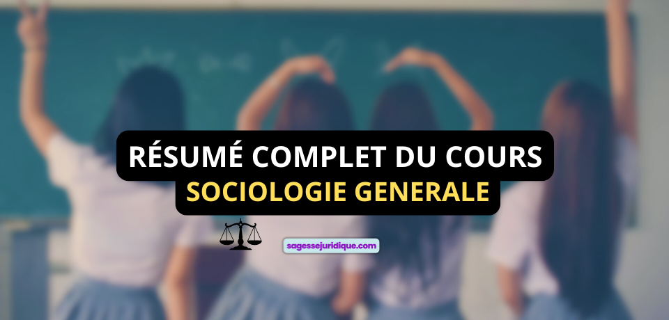 RÉSUMÉ COMPLET DU COURS DE SOCIOLOGIE GENERALE